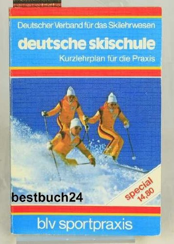 Deutsche Skischule Kurzlehrplan für die Praxis