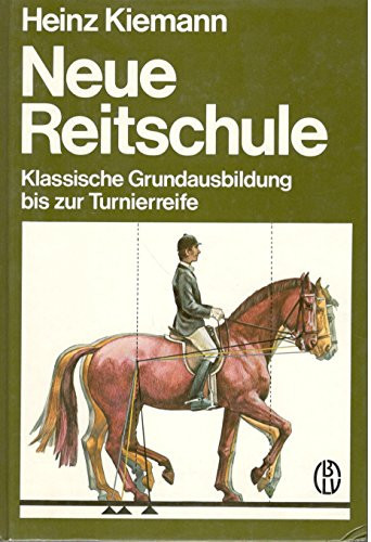 Neue Reitschule klassische Grundausbildung bis zur Turnierreife