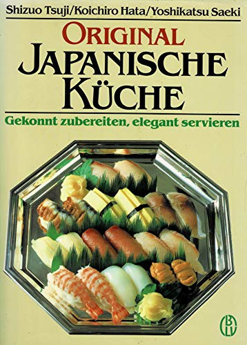 Original japanische Küche gekonnt zubereiten, elegant servieren