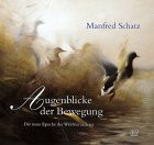 Manfred Schatz: Augenblicke der Bewegung : die neue Epoche der Wildtiermalerei (German Edition)