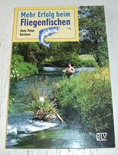 Mehr Erfolg beim Fliegenfischen