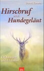 Hirschruf und Hundegeläut. Erfahrungen und Erlebnisse.