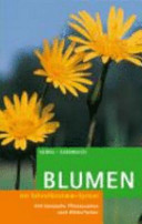 Blumen. 440 heimische Pflanzenarten nach Blütenfarben.