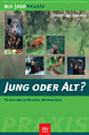 Jung oder alt? Schalenwild richtig ansprechen.