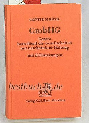Gesetz betreffend die Gesellschaften mit beschränkter Haftung (GmbHG): Mit Erläuterungen (German Edition)