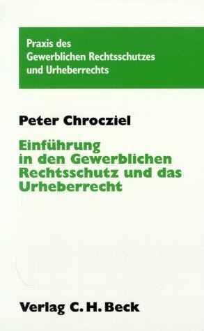 Einführung in den gewerblichen Rechtsschutz und das Urheberrecht