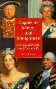 Englische Könige und Königinnen: Von Heinrich VII. bis Elisabeth II (German Edition)