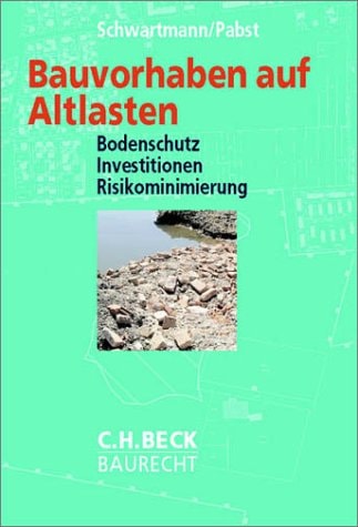 Bauvorhaben auf Altlasten Bodenschutz - Investitionen - Risikominimierung