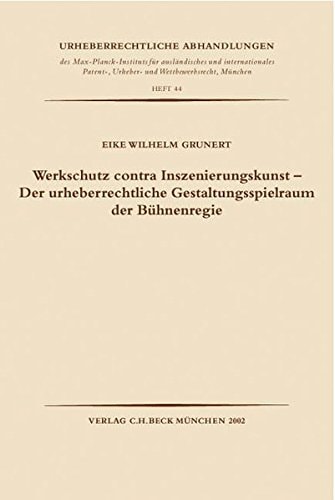 Werkschutz contra Inszenierungskunst der urheberrechtliche Gestaltungsspielraum der Bühnenregie