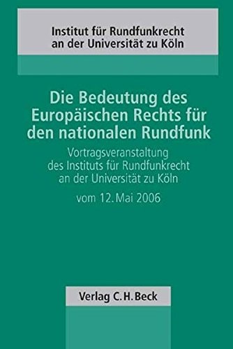 Die Bedeutung des Europäischen Rechts für den nationalen Rundfunk
