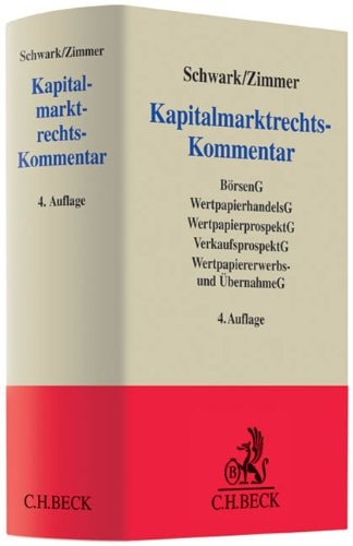 Kapitalmarktrechts-Kommentar Börsengesetz mit Börsenzulassungsverordnung, Wertpapierprospektgesetz, Verkaufsprospektgesetz mit Vermögensanlagen-Verkaufsprospektverordnung, Wertpapierhandelsgesetz, Wertpapiererwerbs- und Übernahmegesetz