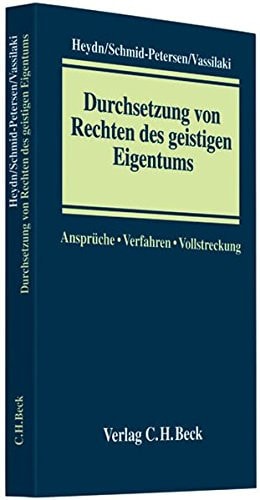 Durchsetzung von Rechten des geistigen Eigentums Ansprüche, Verfahren, Vollstreckung