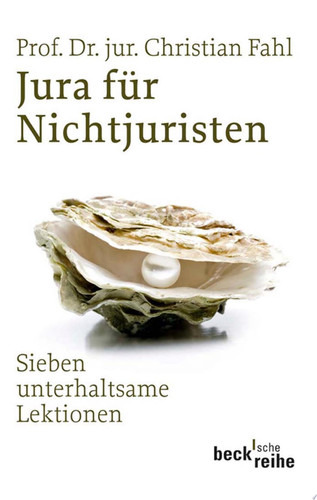 Jura für Nichtjuristen: Sieben unterhaltsame Lektionen