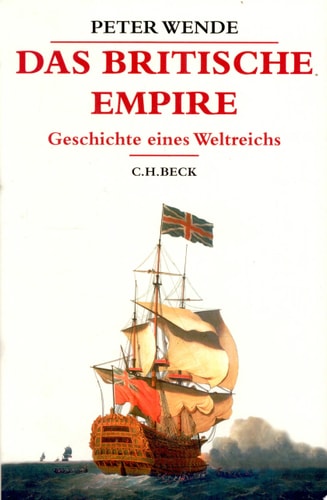 Das Britische Empire Geschichte eines Weltreichs