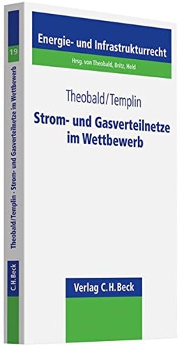 Strom- und Gasverteilnetze im Wettbewerb zugleich eine kritische Untersuchung zur gesetzlichen Regelung des Konzessionsrechts in § 46 EnWG