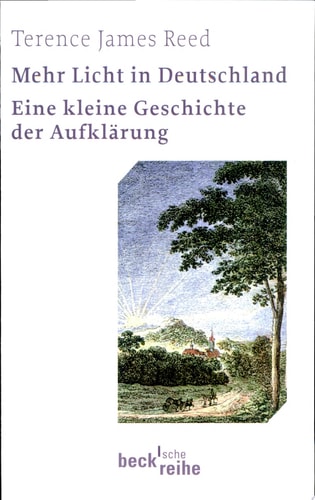 Mehr Licht in Deutschland Eine kleine Geschichte der Aufklärung