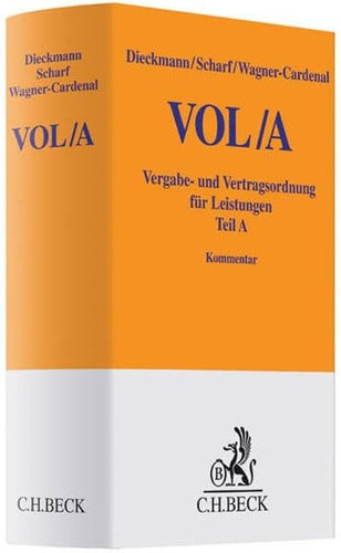 Vergabe- und Vertragsordnung für Leistungen (VOL). Allgemeine Bestimmungen für die Vergabe von Leistungen (VOL/A), Ausgabe 2009 : Kommentar