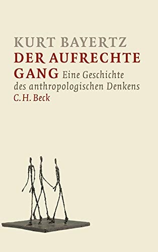 Der aufrechte Gang eine Geschichte des anthropologischen Denkens