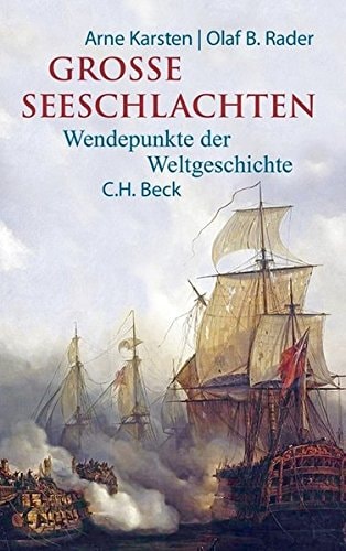 Grosse Seeschlachten Wendepunkte der Weltgeschichte : von Salamis bis Skagerrak