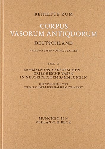 Sammeln und Erforschen griechische Vasen in neuzeitlichen Sammlungen