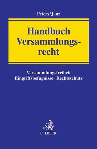 Handbuch Versammlungsrecht Versammlungsfreiheit, Eingriffsbefugnisse, Rechtsschutz