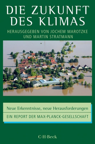 Die Zukunft des Klimas Neue Erkenntnisse, neue Herausforderungen