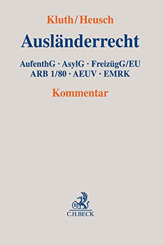 Ausländerrecht AufenthG, AsylG, FreizügG/EU, ARB 1/80, AEUV, EMRK : Kommentar
