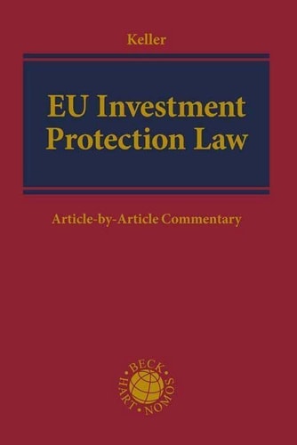 EU Investment Protection Law Chapter Eight of CETA, the Vietnam and Singapore Free Trade Agreements and EU Regulations 1219/2012, 912/2014 and 2019/452: Article-by-article Commentary