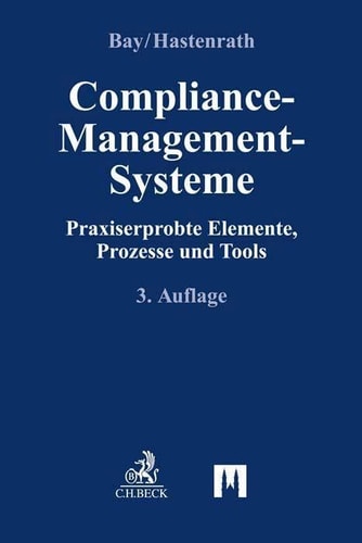 Compliance-Management-Systeme praxiserprobte Elemente, Prozesse und Tools