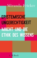 Epistemische Ungerechtigkeit Macht und die Ethik des Wissens