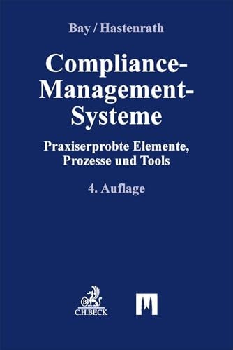 Compliance-Management-Systeme Praxiserprobte Elemente, Prozesse und Tools