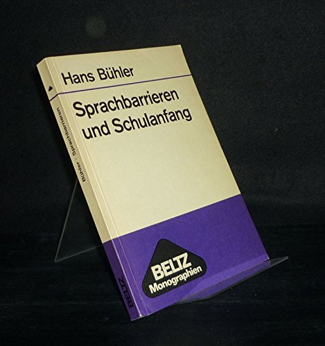 Sprachbarrieren und schulanfang eine pragmatinguistische untersuchung des sprechens von sechs - bis achtjährigen