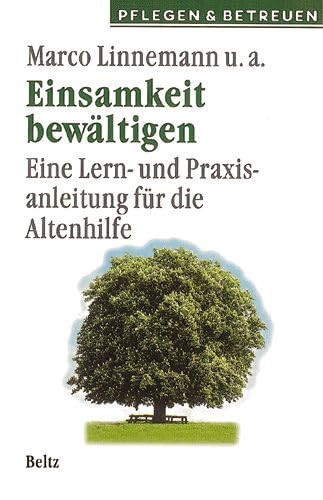Einsamkeit bewältigen eine Lern- und Praxisanleitung für die Altenhilfe