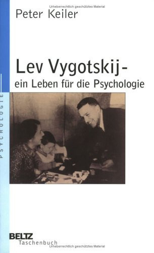 Lev Vygotskij - ein Leben für die Psychologie. Eine Einführung in sein Werk.