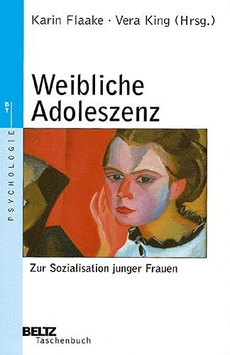 Weibliche Adoleszenz. Zur Sozialisation junger Frauen.