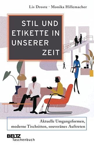 Stil und Etikette in unserer Zeit aktuelle Umgangsformen, moderne Tischsitten, souveränes Auftreten