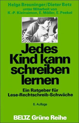 Jedes Kind kann schreiben lernen ein Ratgeber für Lese-Rechtschreib-Schwäche