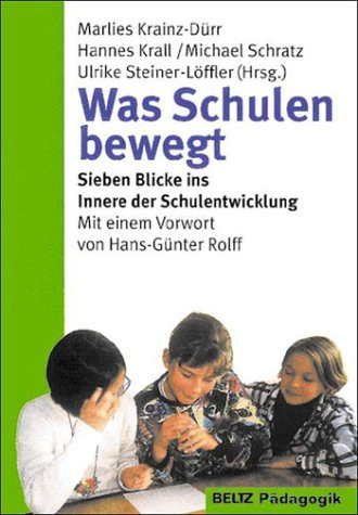 Was Schulen bewegt sieben Blicke ins Innere der Schulentwicklung