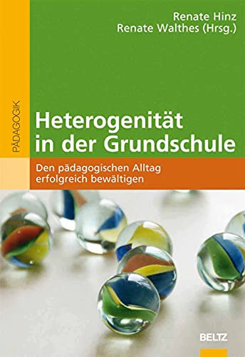 Heterogenität in der Grundschule den pädagogischen Alltag erfolgreich bewältigen