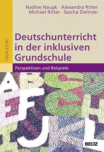 Deutschunterricht in der inklusiven Grundschule Perspektiven und Beispiele