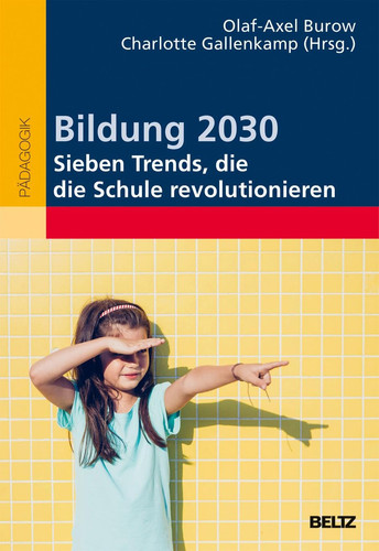 Bildung 2030 - sieben Trends, die die Bildung revolutionieren