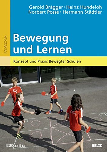 Bewegung und Lernen Konzept und Praxis Bewegter Schulen