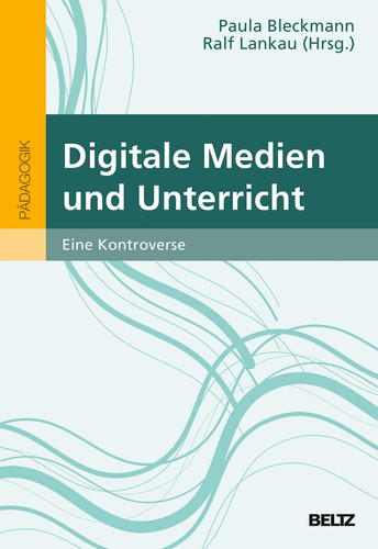 Digitale Medien und Unterricht eine Kontroverse
