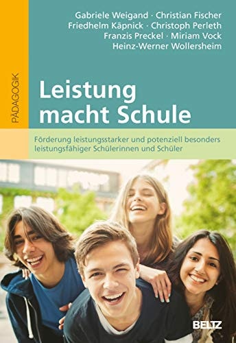 Leistung macht Schule: Förderung leistungsstarker und potenziell besonders leistungsfähiger Schülerinnen und Schüler
