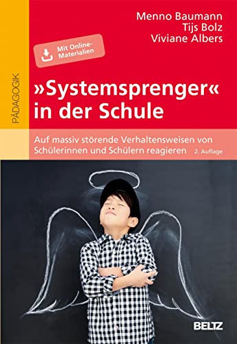 »Systemsprenger« in der Schule Auf massiv störende Verhaltensweisen von Schülerinnen und Schülern reagieren. Mit Online-Material