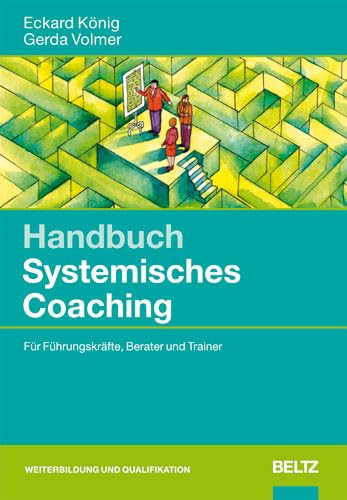 Handbuch systemisches Coaching für Führungskräfte, Berater und Trainer