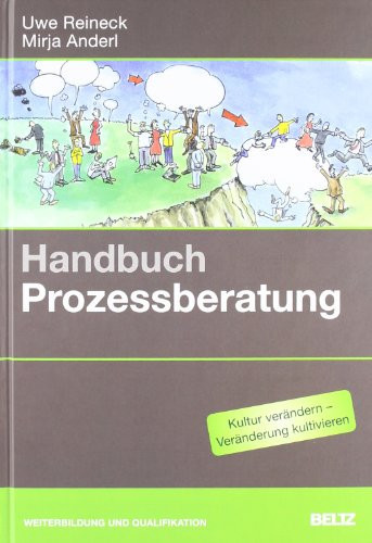 Handbuch Prozessberatung Für Berater, Coaches, Prozessbegleiter und Führungskräfte