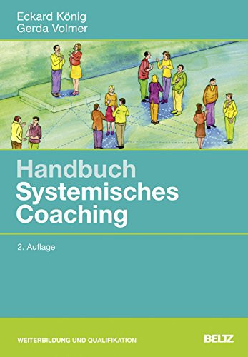 Handbuch Systemisches Coaching Für Coaches und Führungskräfte, Berater und Trainer