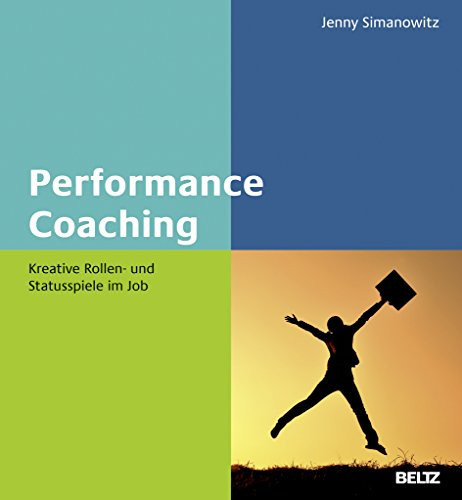 Performance Coaching kreative Rollen- und Statusspiele im Job