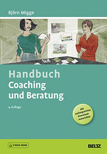 Handbuch Coaching und Beratung wirkungsvolle Modelle, kommentierte Falldarstellungen, zahlreiche Übungen